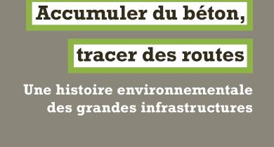 Accumuler du béton, tracer des routes, ouvrage au cœur d’un séminaire du LATTS